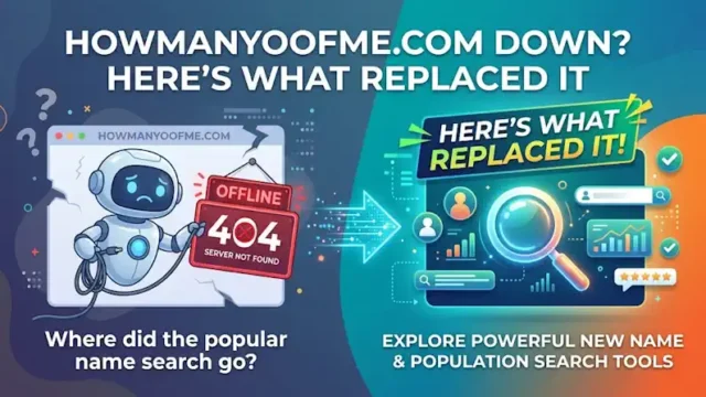 HowManyOfMe.com Down? Here’s What Replaced It